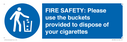 fire-safety-please-use-the-buckets-provided-to-dispose-of-your-cigarettes~